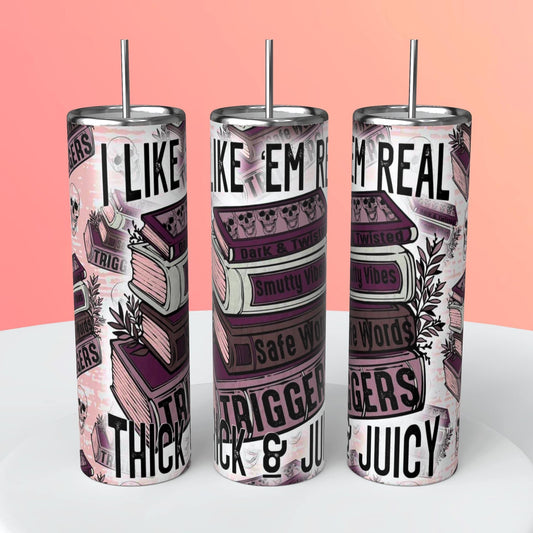 I like ‘em real thick and juicy